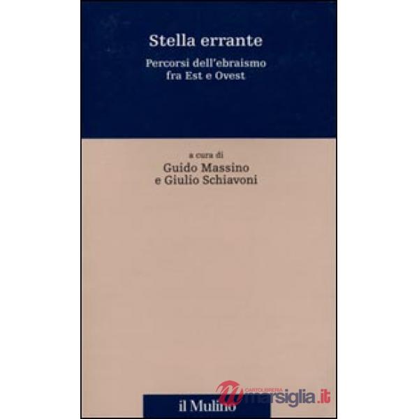 Stella errante. Percorsi dell'ebraismo fra Est e Ovest