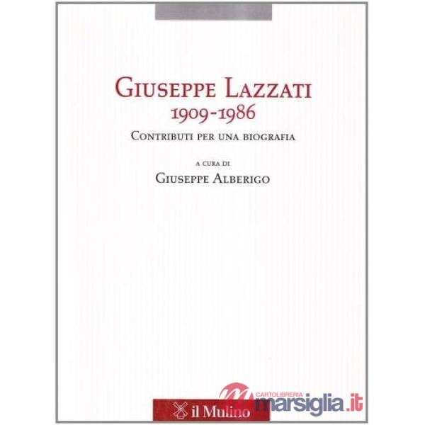 Giuseppe Lazzati 1909-1986. Contributi per una biografia