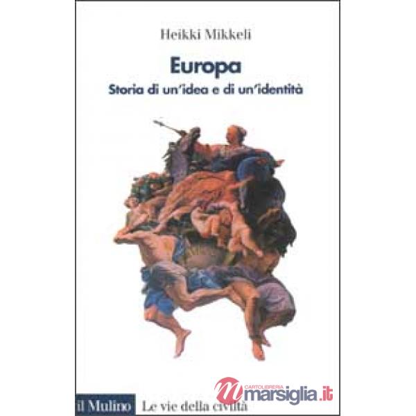Europa. Storia di un'idea e di un'identità