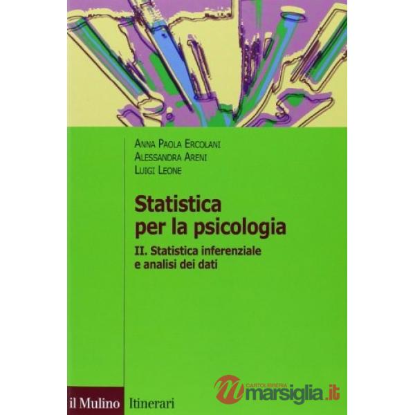 Statistica per la psicologia. Vol. 2: Statistica inferenziale a analisi dei dati