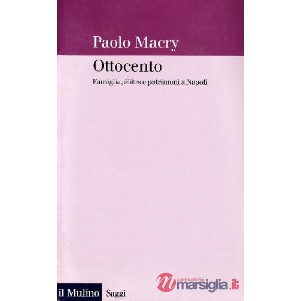 Ottocento. Famiglia, élites e patrimoni a Napoli