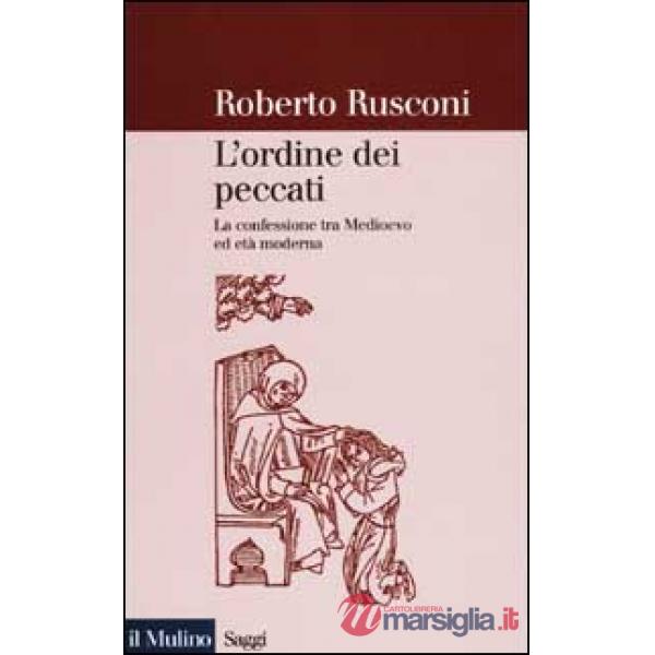 Ordine dei peccati. La confessione tra Medioevo ed età moderna (L')