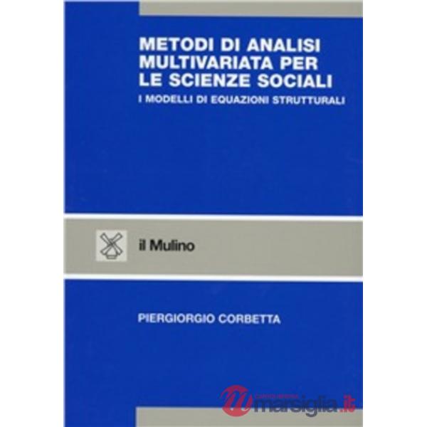 Metodi di analisi multivariata per le scienze sociali. I modelli di equazioni st