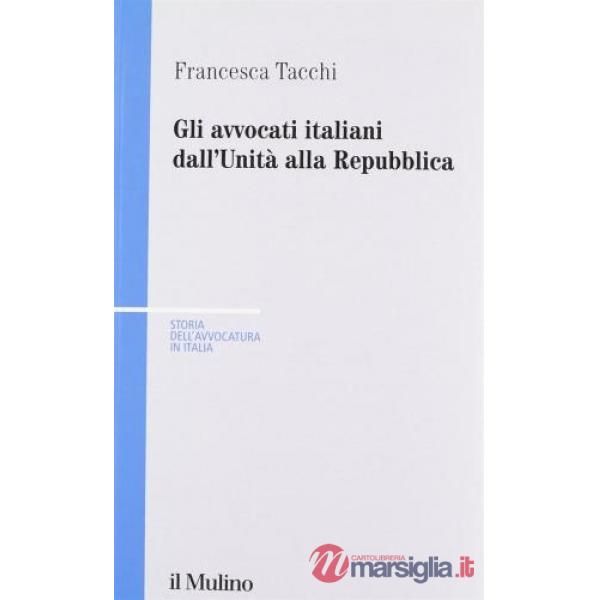 Avvocati italiani dall'unità alla Repubblica (Gli)