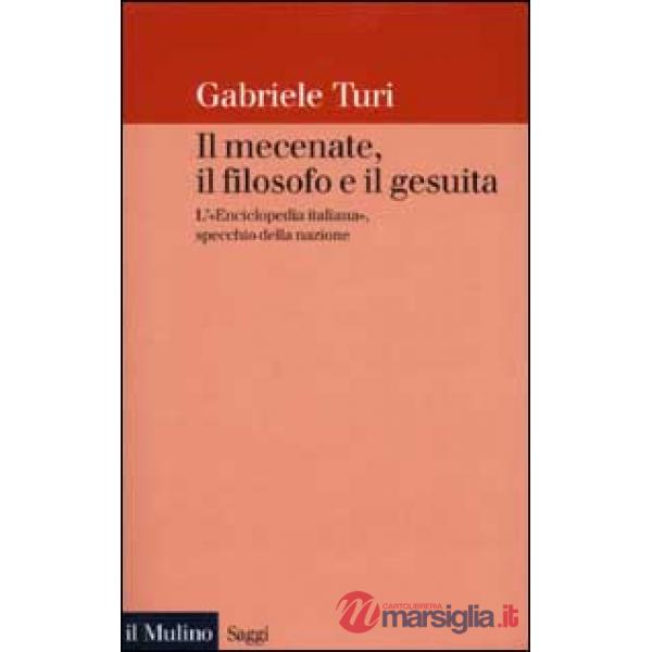 Mecenate, il filosofo e il gesuita. L'«Enciclopedia italiana», specchio della na