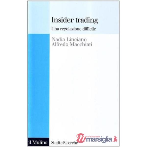 Insider trading. Una regolazione difficile