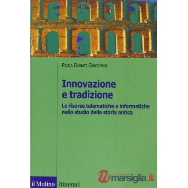 Innovazione e tradizione. Le risorse telematiche e informatiche nello studio del