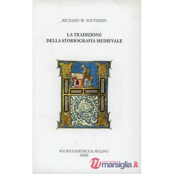 Tradizione della storiografia medievale (La)