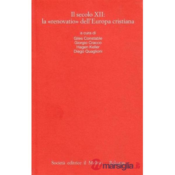 Secolo XII: la «renovatio» dell'Europa cristiana (Il)