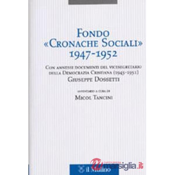Fondo «Cronache Sociali» 1947-1952. Con annessi documenti del vicesegratario del