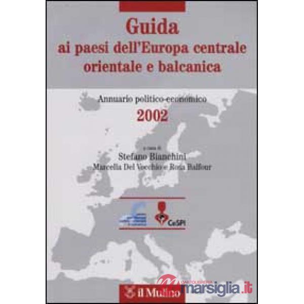 Guida ai paesi dell'Europa centrale, orientale e balcanica. Annuario politico-ec