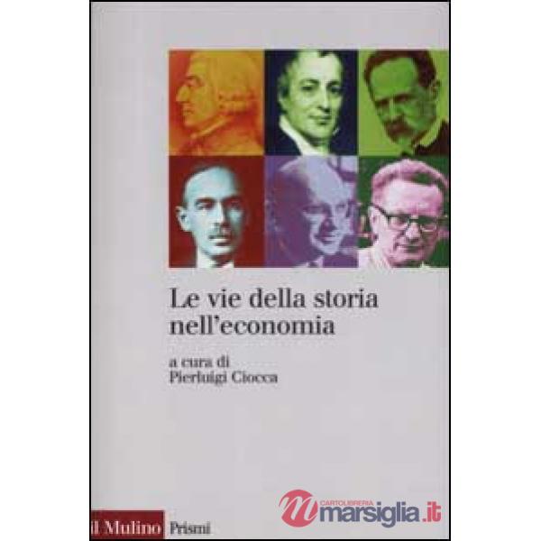 Vie della storia nell'economia (Le)