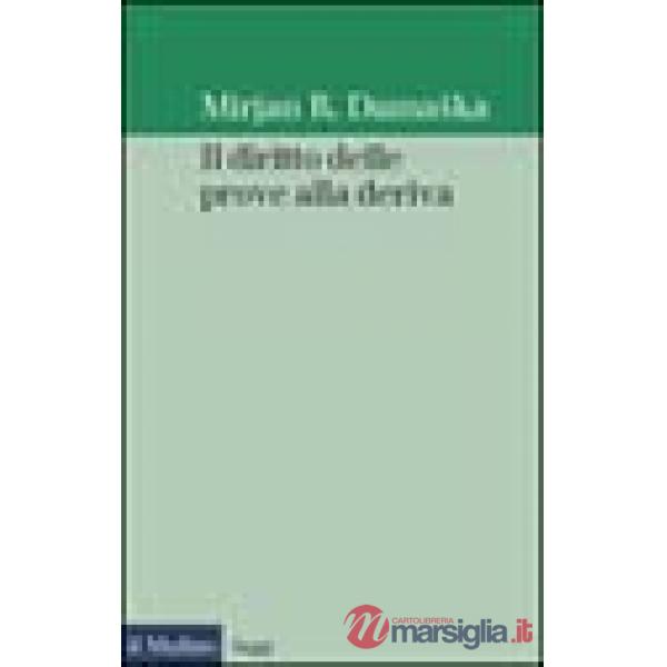 Diritto delle prove alla deriva (Il)