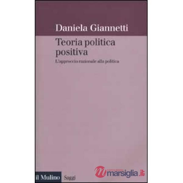 Teoria politica positiva. L'approccio razionale alla politica