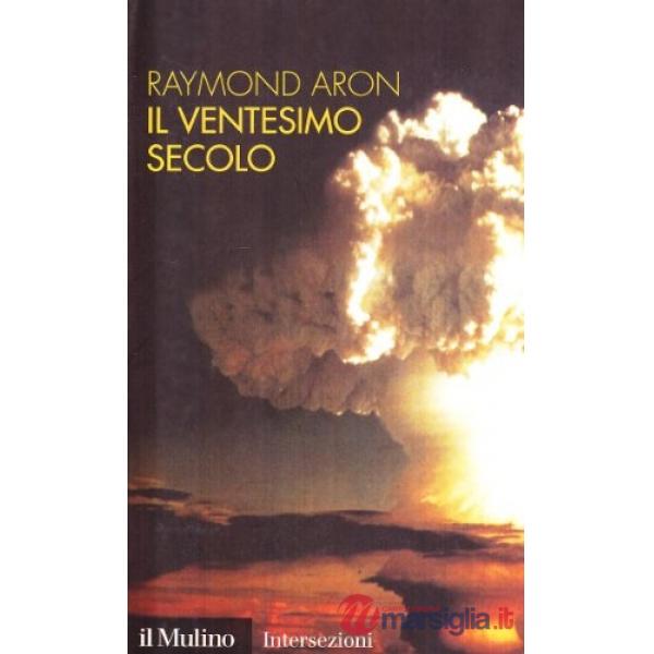 Ventesimo secolo. Guerre e società industriale (Il)