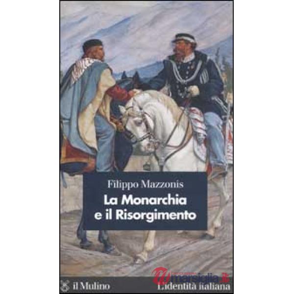 Monarchia e il Risorgimento (La)