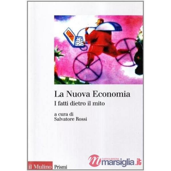 Nuova Economia. I fatti dietro il mito (La)