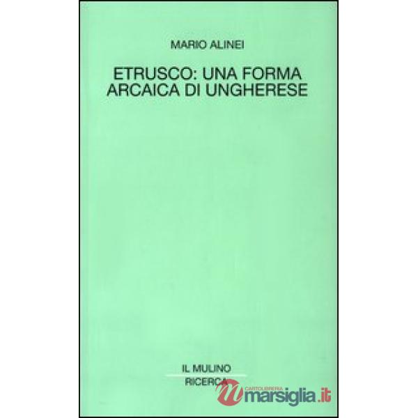 Etrusco: una forma arcaica di ungherese