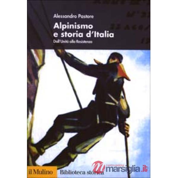Alpinismo e storia d'Italia. Dall'unità alla Resistenza