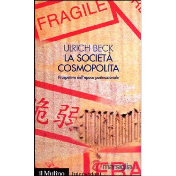 Società cosmopolita. Prospettive dell'epoca postnazionale (La)