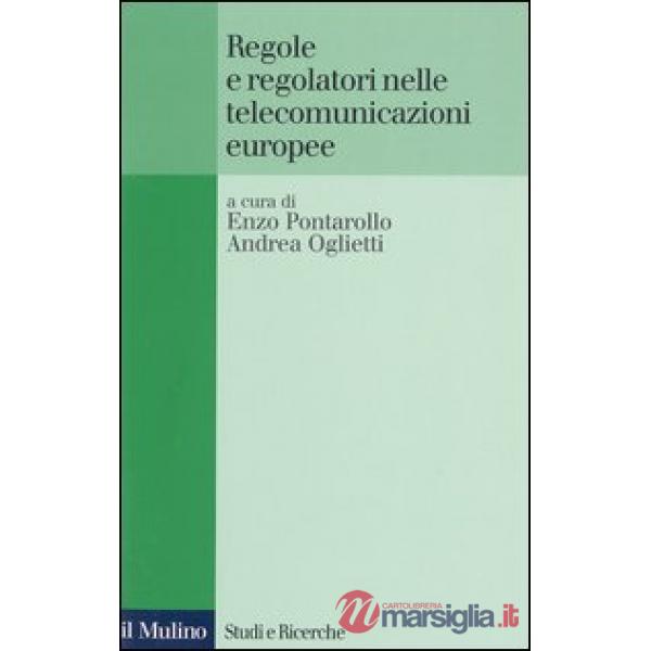 Regole e regolatori nelle telecomunicazioni europee