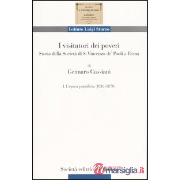 Visitatori dei poveri. Storia della società di S. Vincenzo de' Paoli a Roma (I).
