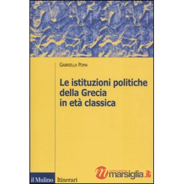 Istituzioni politiche della Grecia in età classica (Le)