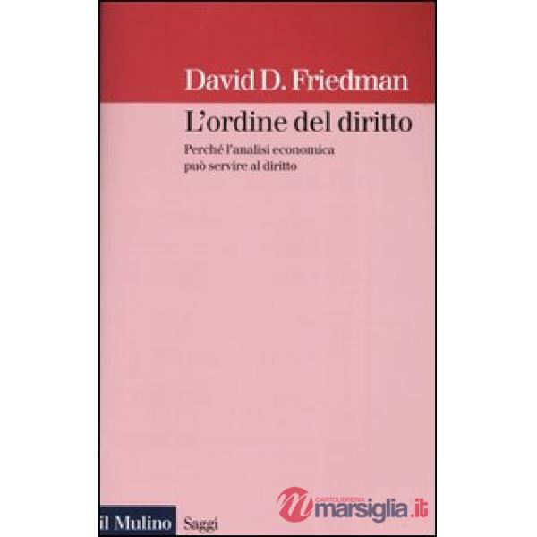 Ordine del diritto. Perché l'analisi economica può servire al diritto (L')