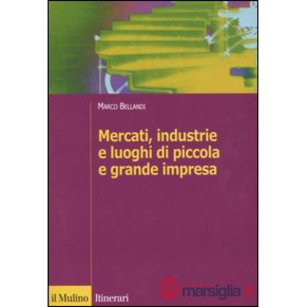 Mercati, industrie e luoghi di piccola e grande impresa