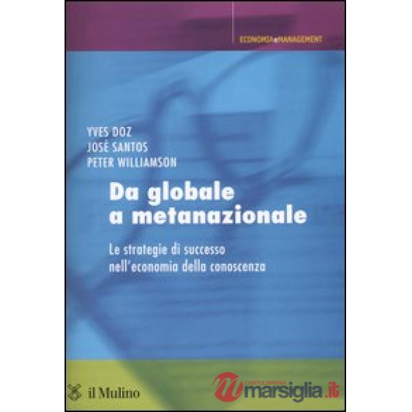 Da globale a metanazionale. Le strategie di successo nell'economia della conosce