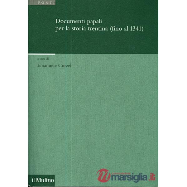 Documenti papali per la storia trentina (fino al 1341)