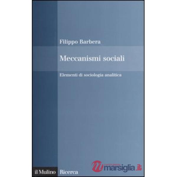 Meccanismi sociali. Elementi di sociologia analitica