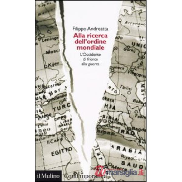 Alla ricerca dell'ordine mondiale. L'Occidente di fronte alla guerra