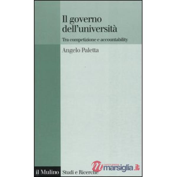 Governo dell'università. Tra competizione e accountability (Il)