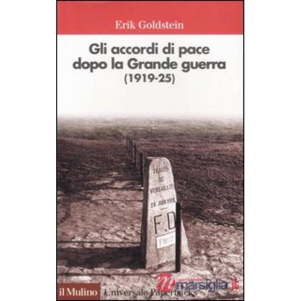 Accordi di pace dopo la Grande guerra (1919-1925) (Gli)
