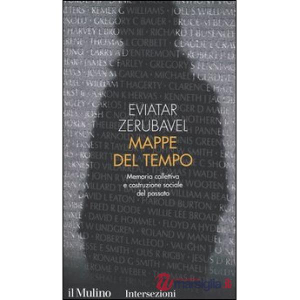 Mappe del tempo. Memoria collettiva e costruzione sociale del passato