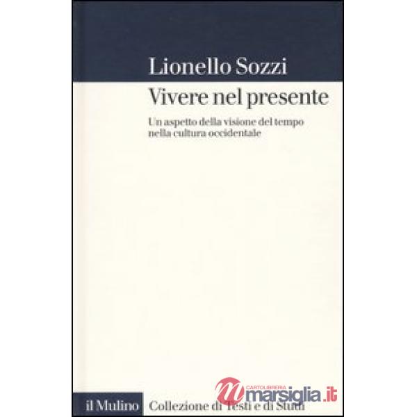 Vivere nel presente. Un aspetto della visione del tempo nella cultura occidental