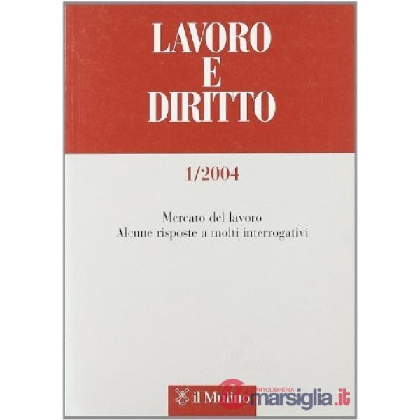 Lavoro e diritto n. 1/04. Mercato del lavoro