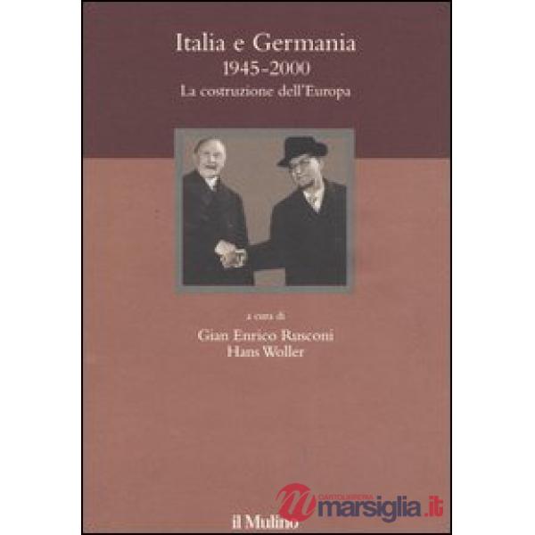 Italia e Germania 1945-2000. La costruzione dell'Europa