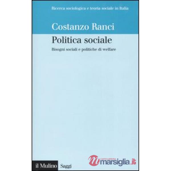 Politica sociale. Bisogni sociali e politiche di welfare