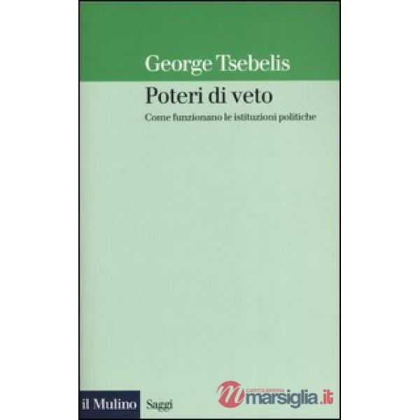 Poteri di veto. Come funzionano le istituzioni politiche