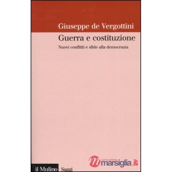 Guerra e costituzione. Nuovi conflitti e sfide alla democrazia