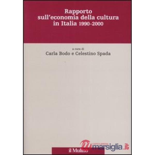 Rapporto sull'economia della cultura in Italia 1990-2000
