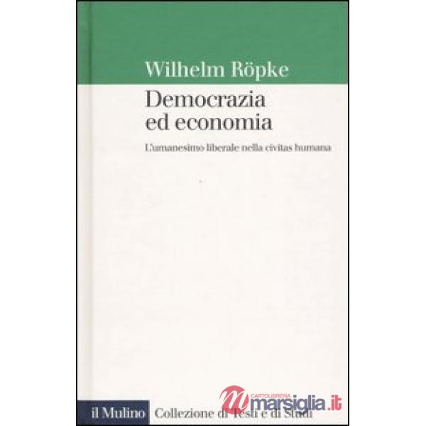 Democrazia ed economia. L'umanesimo liberale nella civitas humana