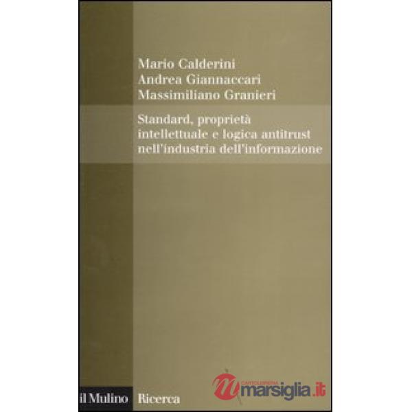 Standard, proprietà intellettuale e logica antitrust nell'industria dell'informa