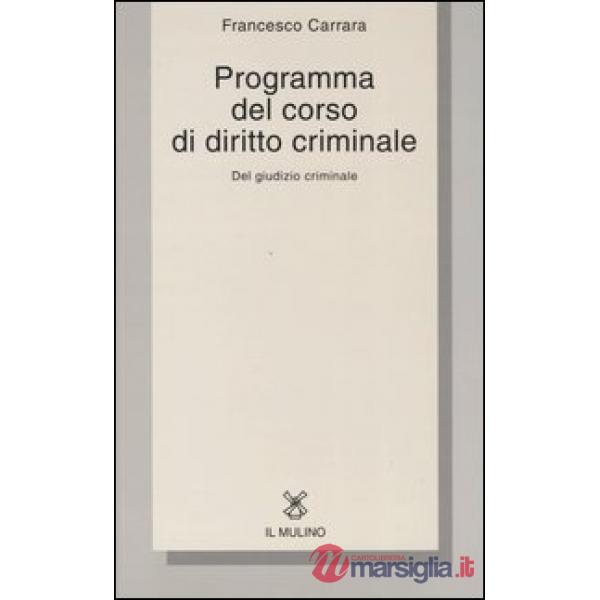 Programma del corso di diritto criminale. Del giudizio criminale con una selezio