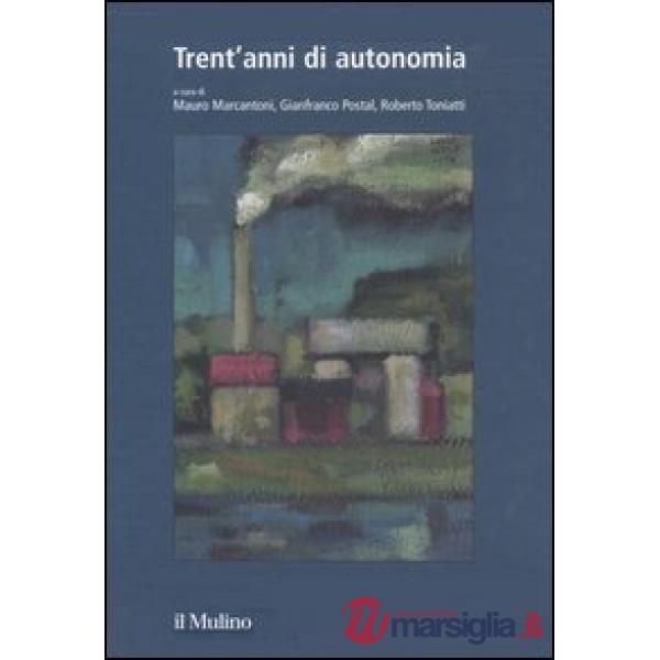 Trent'anni di autonomia: Riflessioni sull'assetto della Provincia autonoma di Tr