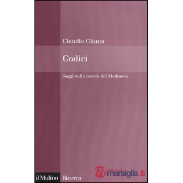Codici. Saggi sulla poesia del Medioevo
