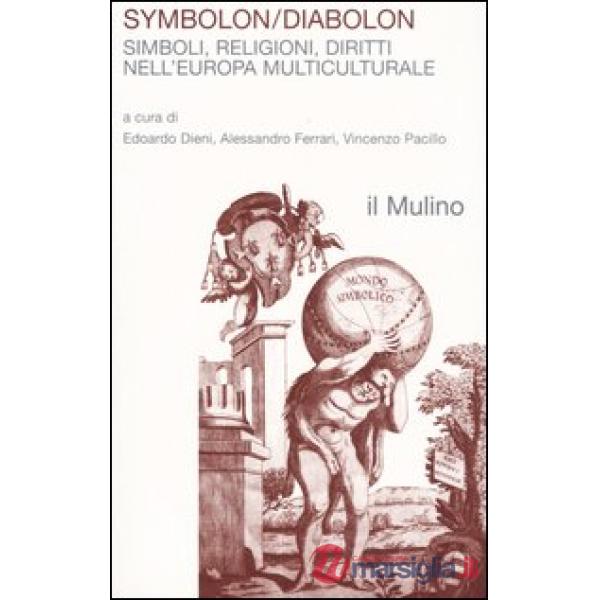 Symbolon/Diabolon. Simboli, religioni, diritti nell'Europa multiculturale