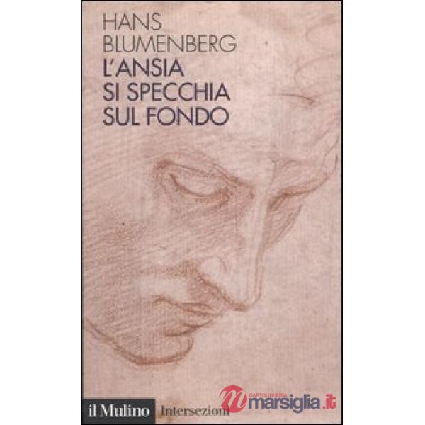 Ansia si specchia sul fondo (L')